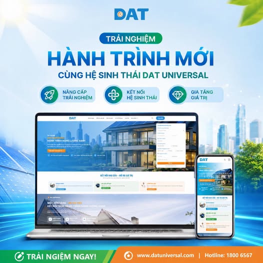 📢KHÁM PHÁ HÀNH TRÌNH NĂNG LƯỢNG XANH CÙNG DAT UNIVERSAL