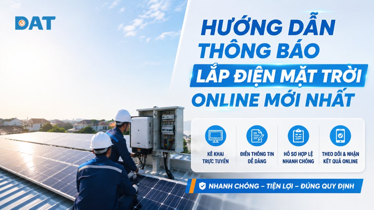 Hướng dẫn thông báo lắp điện mặt trời online mới nhất 2026